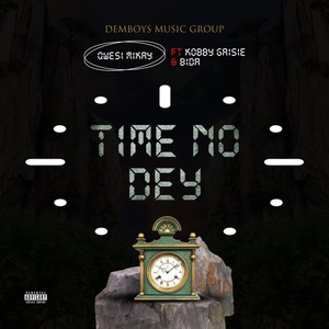 Time No Dey (Explicit)