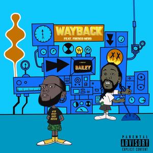 Wayback (feat. Fresco Nerd) [Explicit]