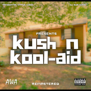 Kush N Kool-Aid (Remastered) [Explicit]