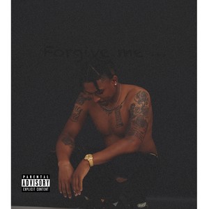 Forgive Me... (Explicit)