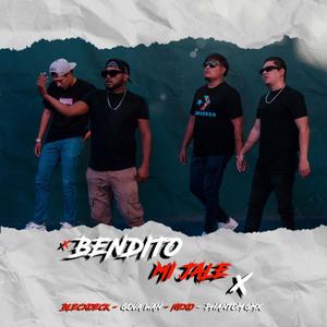 BENDITO MI JALE (feat. NEXO, BLECXOECK, PHANTOM GMX & ZMOSER) (Explicit)