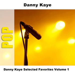 Danny Kaye Selected Favorites Volume 1