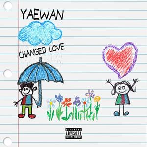 Changed Love (Explicit)