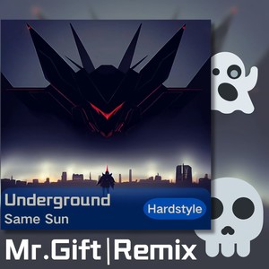 Underground (MrGift Remix)