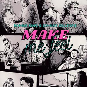 Make Me Feel (feat. Ronnie King) (Explicit)
