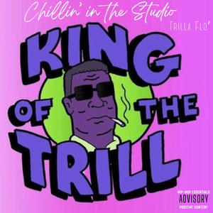 Chillin' in the Studio (feat. TrillA Flo') [Explicit]