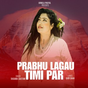 PRABHU LAGAU TIMI PAR