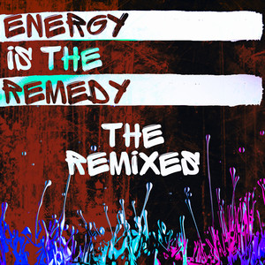 Energy is the Remedy (The Remixes)