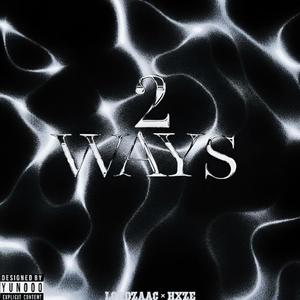 2 WAYS (feat. Hxze)