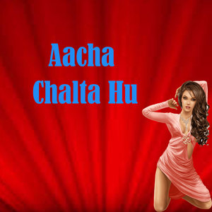 Aacha Chalta Hu