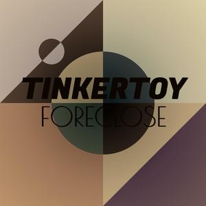 Tinkertoy Foreclose