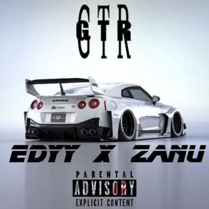 GTR (feat. Edyy & Zanu) [Explicit]