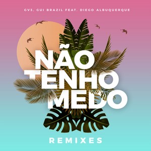 Não Tenho Medo (Remixes)