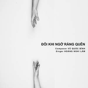 ĐÔI KHI NGỠ RẰNG QUÊN