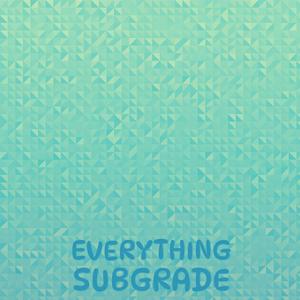 Everything Subgrade