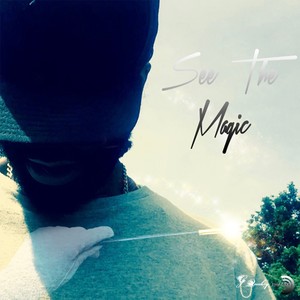 See the Magic (Explicit)