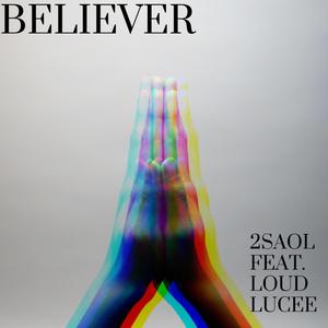 Believer (feat. Loud Lucee)