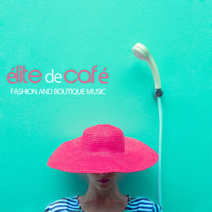 Élite de café (Fashion and Boutique Music)