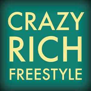 Crazy Rich Freestyle