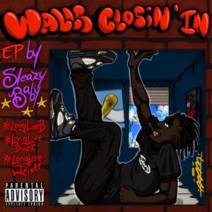 WAllS CLOSIN' IN (Explicit)