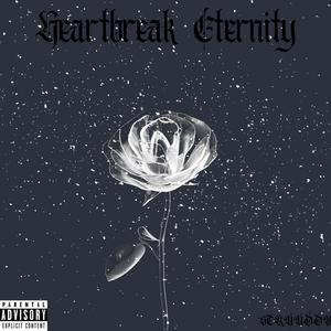 HeartBreak Eternity (Explicit)