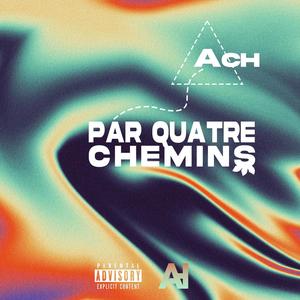 PAR QUATRE CHEMINS (Explicit)
