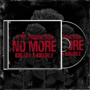 No More (feat. 03Noble) (Explicit)