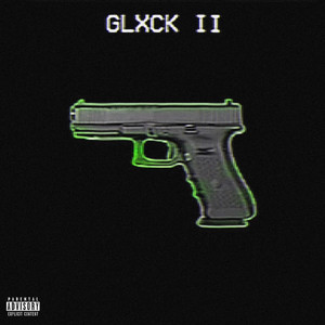 Glxck II (Explicit)