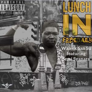 Lunch in February(feat. Semi Syanara) (Explicit)