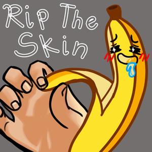 Rip The Skin (Explicit)