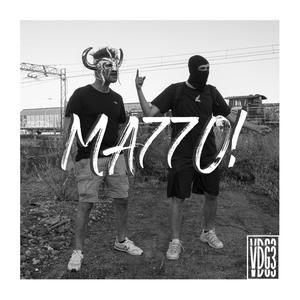 MA77O! (feat. Donatello_VdG & Biacco_VdG) [Explicit]