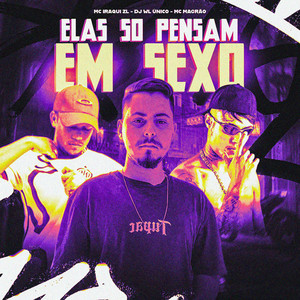 ELAS SO PENSAM EM SEX0 (Explicit)