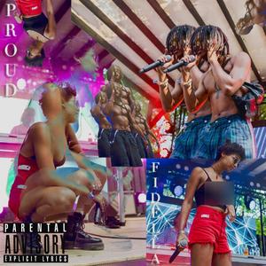 Proud // Fidella (feat. Mick Moon) (Explicit)