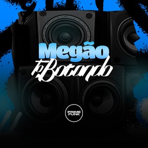 Megão To Botando (Explicit)