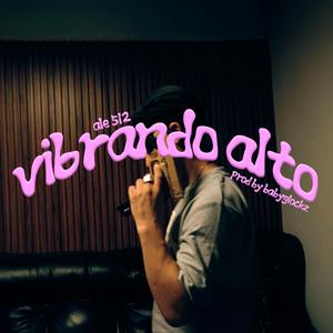 Vibrando Alto (Explicit)
