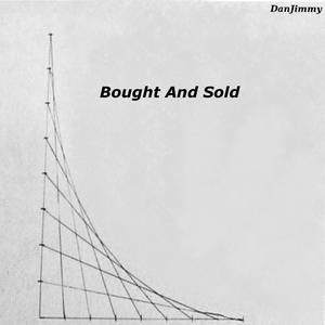 Bought And Sold