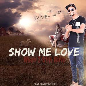 Show me love when I still alive (feat. Skatliiey Kay)