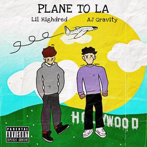 PLANE TO LA (feat. AJ Gravity) (Explicit)