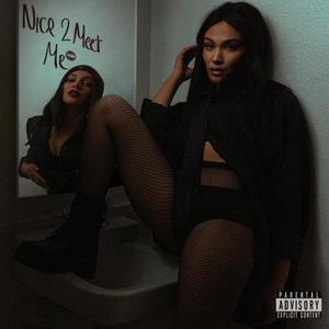 Nice 2 Meet Me (Explicit)