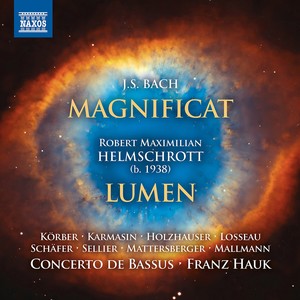 BACH, J.S.: Magnificat, BWV 243 / HELMSCHROTT, R.M.: Lumen (Simon Mayr Choir, Concerto de Bassus, Hauk)