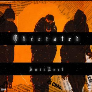 Overrated (Explicit)
