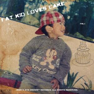 FAT KID LOVES CAKE (Explicit)