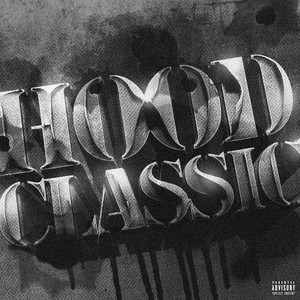 Hood Classic (Explicit)