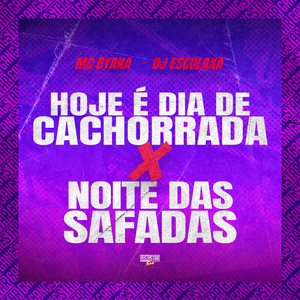 Hoje É Dia de Cachorrada X Noite das Safadas (Explicit)