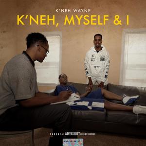 K'neh, Myself & I (Explicit)