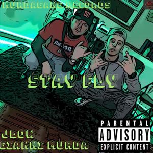 Stay Fly (Explicit)