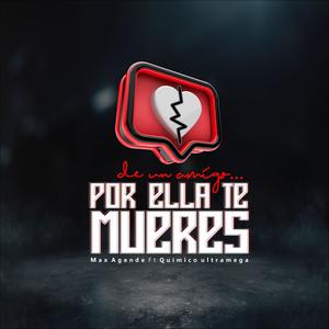 Por ella te mueres (feat. Quimico Ultra Mega) [Explicit]