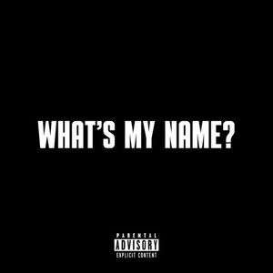 What’s my name? (Explicit)