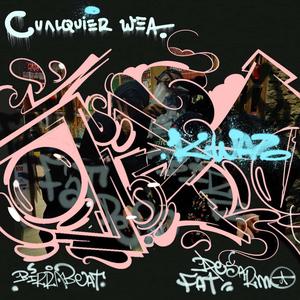 Cualquier wea (feat. Fat Desarmo) (Explicit)