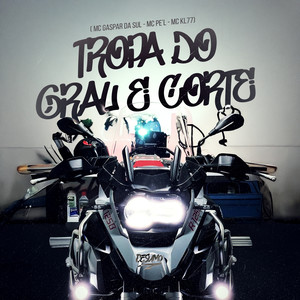 TROPA DO GRAU E CORTE (Explicit)